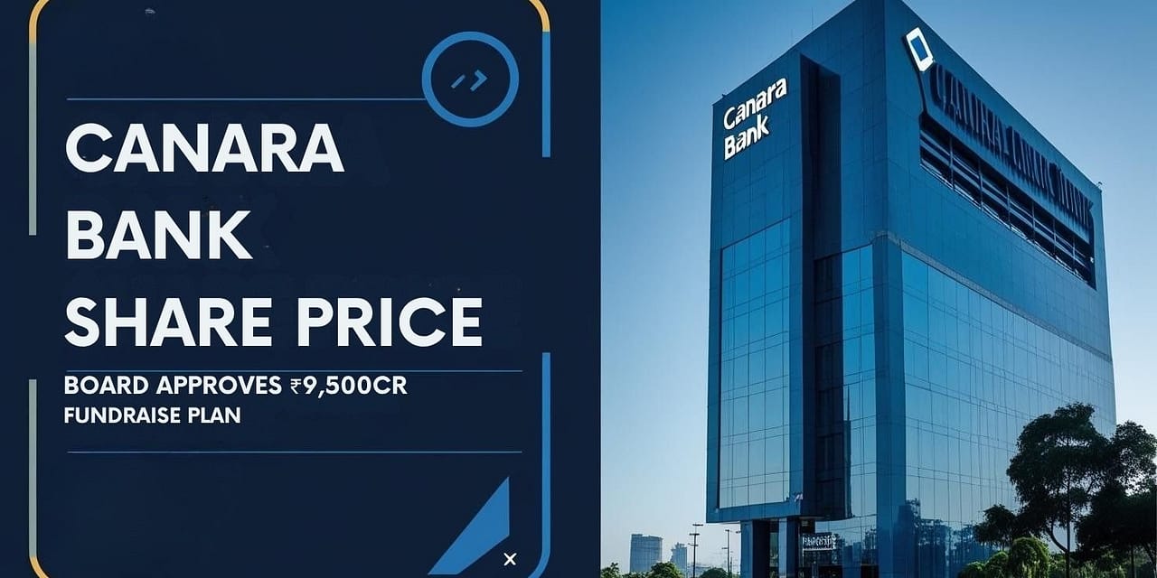 Canara Bank Share Price: Canara Bank Board Greenlights ₹9,500 Cr Fundraise via Tier I & II Bonds